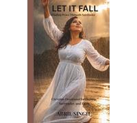 LET IT FALL: A Christian Devotional for Women: Daily Prayers, Reflections, and Guided Journaling for Healing, Surrender, and Faith