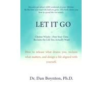 Let it Go: Choose Wisely, Free Your Time, and Reclaim the Life You Actually Want