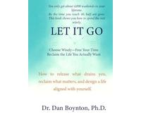 Let it Go: Choose Wisely, Free Your Time, and Reclaim the Life You Actually Want