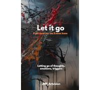 Let it go - If you never try, you'll never know: Letting go of thoughts, emotions, triggers ! Journalbook- self-helpbook, overthinkingbook, mindfulness-work diary