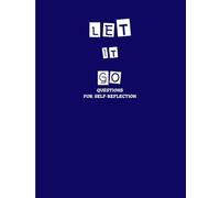 Let it go: Journal with daily questions to Help you Dig Deeper and Discover Your True Self