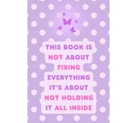 Let It Out: A Lined Journal for What’s Too Heavy to Hold Inside: Emotional Release Diary | Write It, Don’t Hold It | Mental Health Support for Over-thinkers | 6" x 9" Lined Notebook