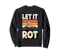 Let It Rot Divertente Compostaggio Worm Gardening Felpa
