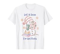 Let It Snow I've Got Books, Cozy Snowman Reading Winter Cute Maglietta