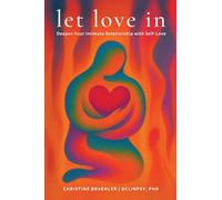 Let love in: Deepen Your Intimate Relationship with Self-Love