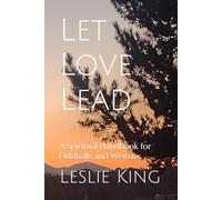 Let Love Lead: A Spiritual Handbook for Oddballs and Weirdos