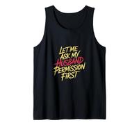 Let Me Ask My Husband Permission First Married Humor |- Canotta