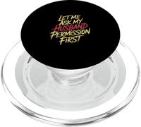 Let Me Ask My Husband Permission First Married Humor |- PopSockets PopGrip per MagSafe