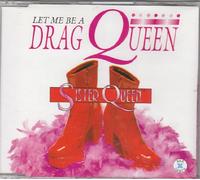 Let Me Be A Drag Queen ( CD:SINGLE ) Sister Queen