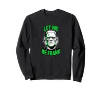 Let Me Be Frank Divertente Frankenstein Halloween Felpa