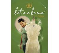 Let Me Be Me