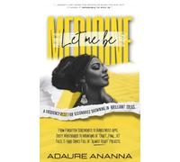 Let Me Be Medicine: A Frequency Reset for Visionaries Drowning in Brilliant Ideas.