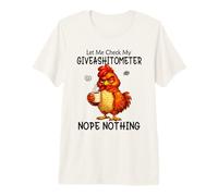 Let Me Check My Giveashitometer Funny Grumpy Chicken Coffee Maglietta Premium