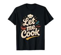 Let Me Cook Cucina Cuoco Chef Grigliata Barbecue Griglia Maglietta