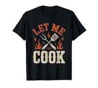 Let Me Cook Cucina Cuoco Chef Grigliata Barbecue Griglia Maglietta