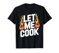 Let Me Cook Cucina Cuoco Chef Grigliata Barbecue Griglia Maglietta