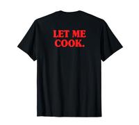 Let Me Cook Cucina Cuoco Chef Grigliata Barbecue Griglia Maglietta