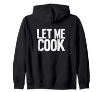 Let Me Cook Meme Fammi pensare alla fiducia della generazione Z Felpa con Cappuccio