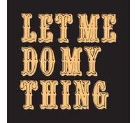 Let Me Do My Thing