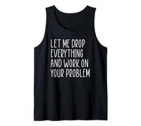 Let Me Drop Everything And Work On Your Problem Canotta
