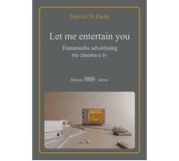 Let me entertain you. Transmedia advertising tra cinema e tv: 3 [Paperback] [May