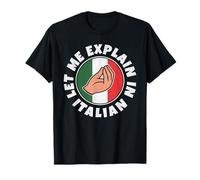 Let Me Explain In Italian with Italian Hand Gesture and Flag Maglietta