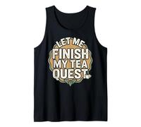 Let Me Finish My Tea Quest Canotta
