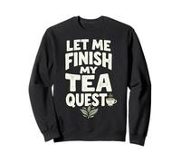 Let Me Finish My Tea Quest Felpa