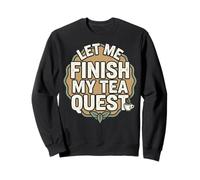 Let Me Finish My Tea Quest Felpa