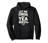 Let Me Finish My Tea Quest Felpa con Cappuccio