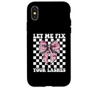 Let Me Fix Your Lashes Lash Tech Ciglia Tecnico Ragazza Mamma Custodia per iPhone X/XS