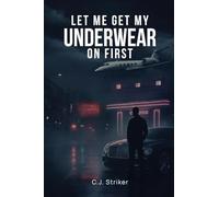 Let Me Get My Underwear On First