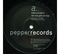 Let Me Get On Top - Bass Jumpers 12"