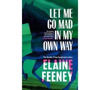 Elaine Feeney Let Me Go Mad in My Own Wa (Copertina rigida) (PRESALE 29/05/2025)