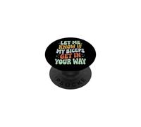 Let Me Know If My Biceps Get In Your Way PopSockets PopGrip Adesivo