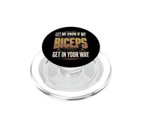 Let Me Know If My Biceps Get In Your Way PopSockets PopGrip per MagSafe
