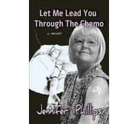 Let me lead you through the chemo: a memoir