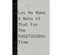 Let Me Make A Note Of That For The 545272628th Time: Notepad inferring that the user has had to make lots of notes for the same thing