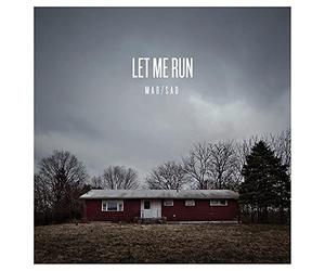 Let Me Run - Mad/Sad