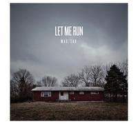 Let Me Run - Mad/Sad
