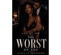 Let Me See the Worst of You: A BWWM Dark Bully Romance