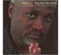 Let Me Show You How to Love by Mel Waiters (2001-05-03)
