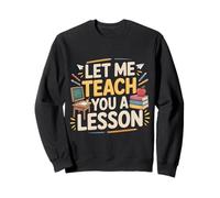 Let Me Teach You A Lesson Teacher Education Joke - Felpa