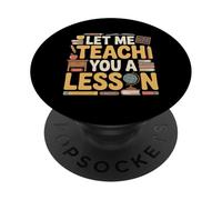 Let Me Teach You A Lesson Teacher Education Joke - PopSockets PopGrip Adesivo