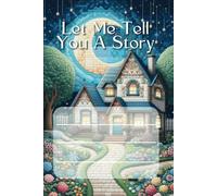Let Me Tell You A Story: Quilted House Night Fairytale Blank Story Book