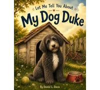 Let Me Tell You About My Dog Duke