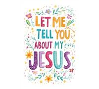 Let Me Tell You About My Jesus Composition Notebook, 120 Lined Pages, College Ruled Notebook Journal, Cute Christian Notebook for School Notes ... Notes, Journaling, School, and Daily Writing