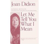 Joan Didion Let Me Tell You What I Mean (Tascabile) Vintage International