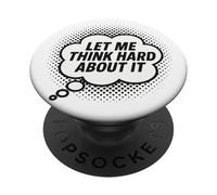Let Me Think Hard About It, Scherzo, Divertente, Citazione di pensiero PopSockets PopGrip Adesivo