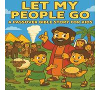 Let my People go and The Ten Plagues: A Colorful Bible Story of Moses, Pharaoh, and God’s Mighty Miracles for Kids